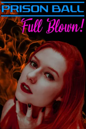 Prison Ball: Full Blown