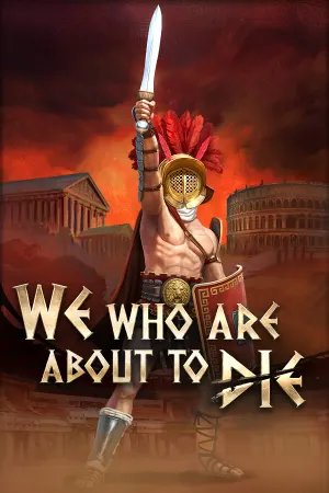 We Who Are About To Die - Идущие на смерть