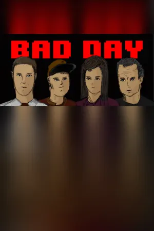 BAD DAY
