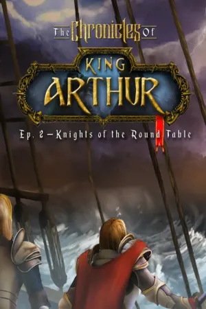 The Chronicles of King Arthur: Episode 2 - Knights of the Round Table