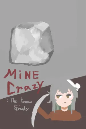 Mine Crazy: The Korean Grinder