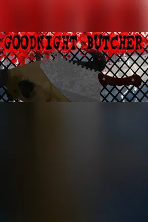 Goodnight Butcher
