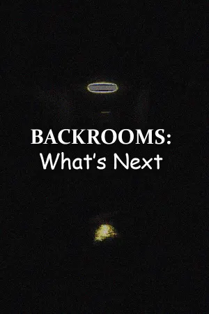 Backrooms: What's Next