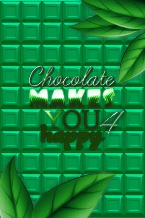 Chocolate makes you happy 4