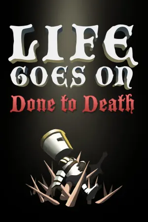 Life Goes On: Done to Death