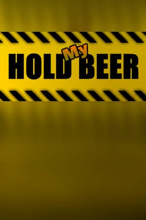 Hold My Beer
