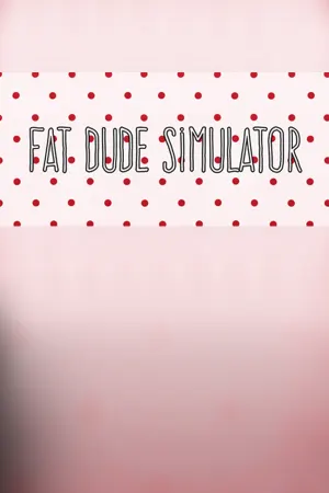 Fat Dude Simulator