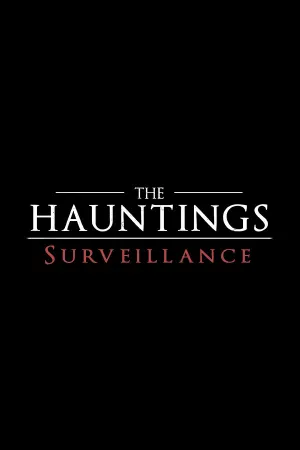 The Hauntings: Surveillance