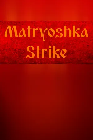 Matryoshka Strike