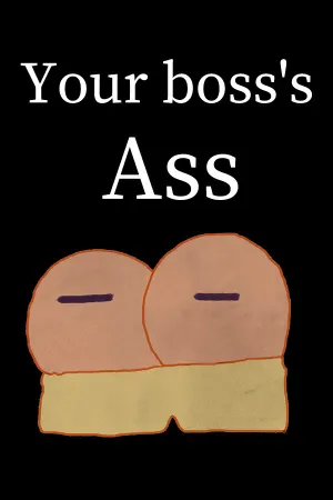 Your boss's Ass