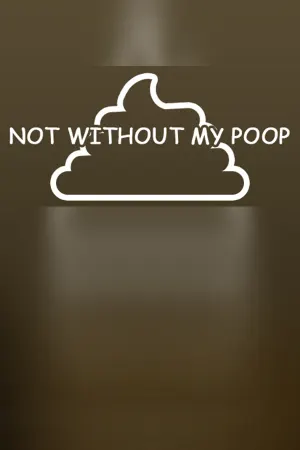Not Without My Poop