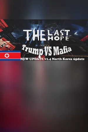 The Last Hope: Trump vs Mafia - North Korea