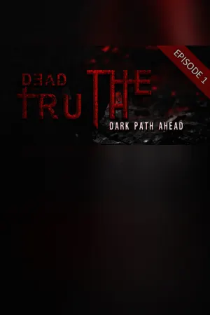 DeadTruth: The Dark Path Ahead