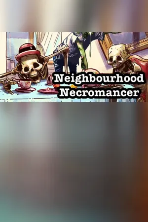 Neighbourhood Necromancer