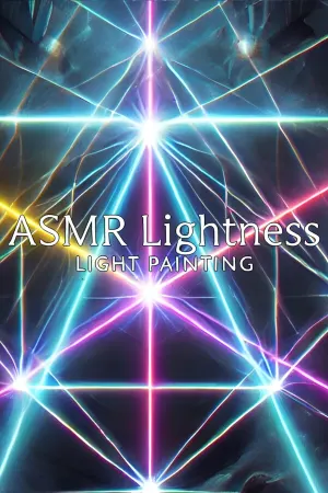 ASMR LIGHTness - Световая живопись