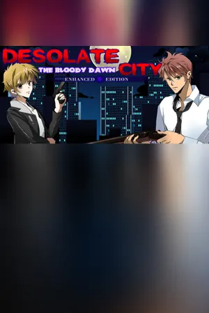Desolate City: The Bloody Dawn Enhanced Edition