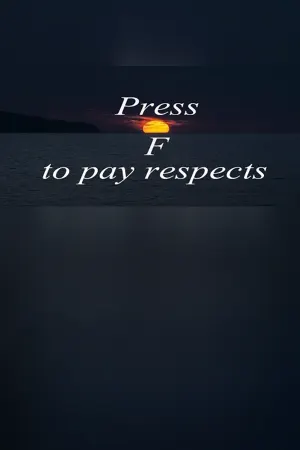 Press F to pay respects
