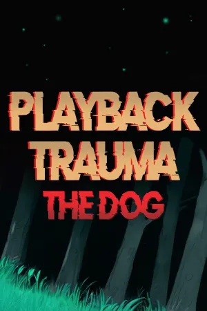 Playback Trauma: The Dog