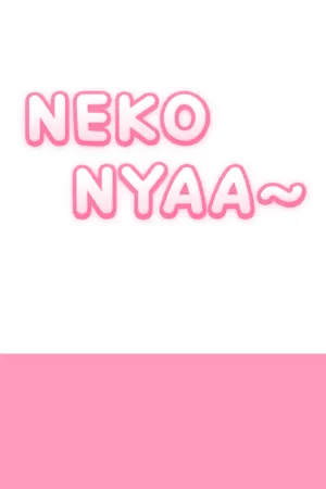 Neko Nyaa~