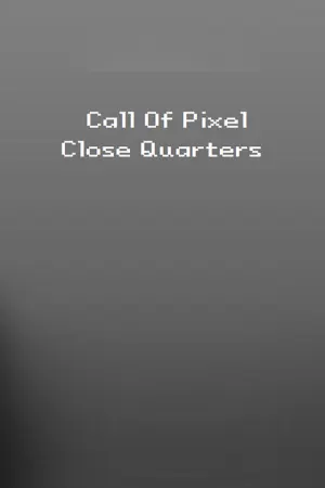 Call of Pixel : Close Quarters