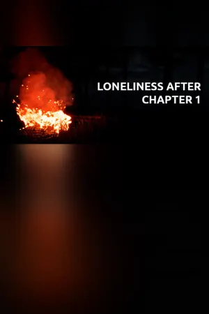 LONELINESS AFTER: Chapter 1