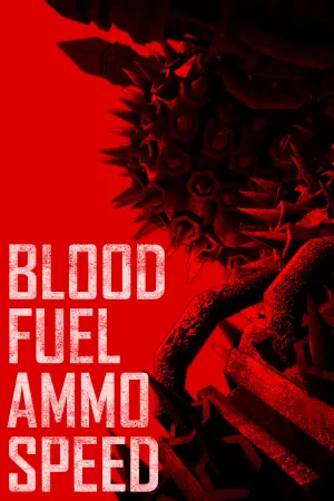 Blood, Fuel, Ammo & Speed