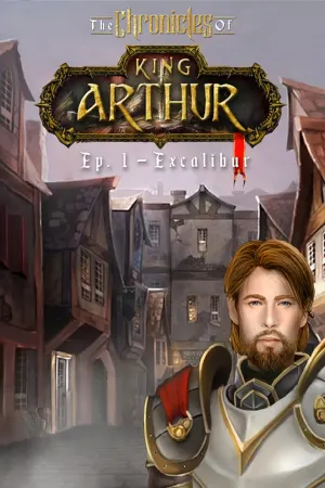 The Chronicles of King Arthur - Episode 1: Excalibur