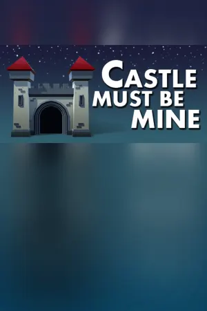 Castle Must Be Mine