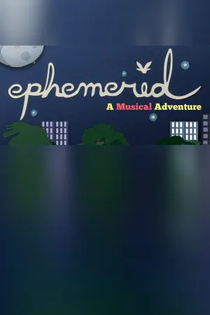 Ephemerid: A Musical Adventure