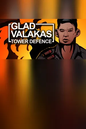 GLAD VALAKAS TOWER DEFENCE