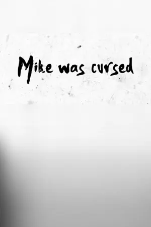 Mike was Сursed