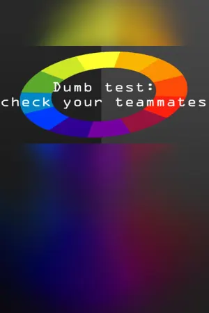 Dumb test: Check your teammates