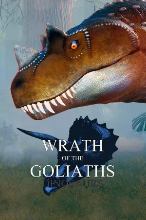 Wrath of the Goliaths: Dinosaurs