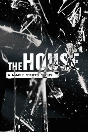 The House: A Maple Street Story