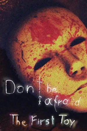 Don't Be Afraid - The First Toy