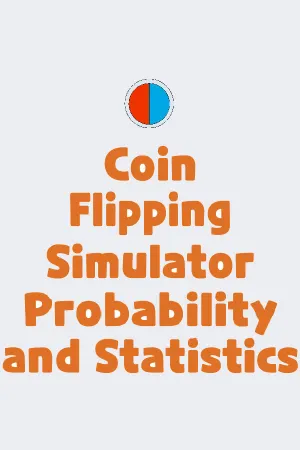 Coin Flipping Simulator for Probability and Statistics