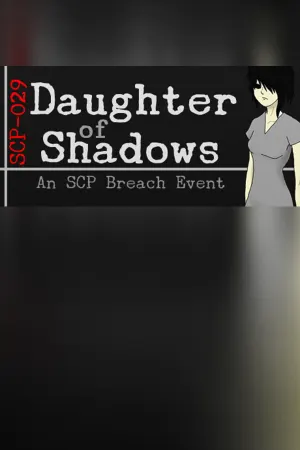 Daughter of Shadows: An SCP Breach Event