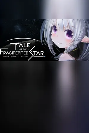 Tale of the Fragmented Star: Single Fragment Version / 星の欠片の物語、ひとかけら版