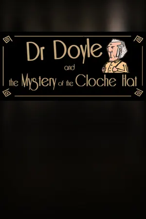 Dr. Doyle & The Mystery Of The Cloche Hat