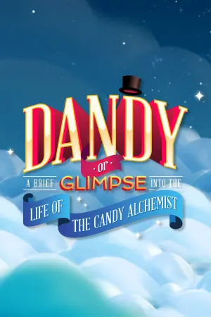 Dandy: Or a Brief Glimpse Into the Life of the Candy Alchemist
