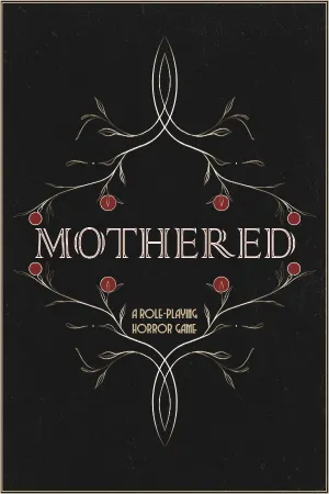 MOTHERED - A ROLE-PLAYING HORROR GAME