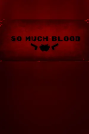 So Much Blood