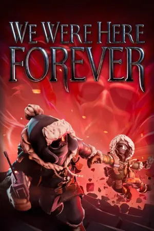 We Were Here Forever