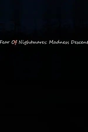 Fear Of Nightmares: Madness Descent