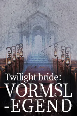 Twilight bride :VORMSLEGEND