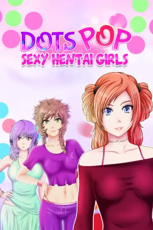 Dots Pop : Sexy Hentai Girls