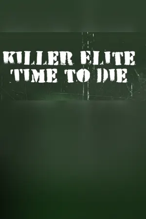 Killer Elite – Time to Die
