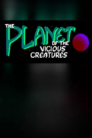The Planet of the Vicious Creatures