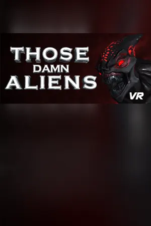 THOSE DAMN ALIENS! VR