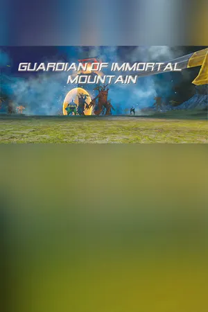 Guardian of Immortal Mountain(仙山守卫者)